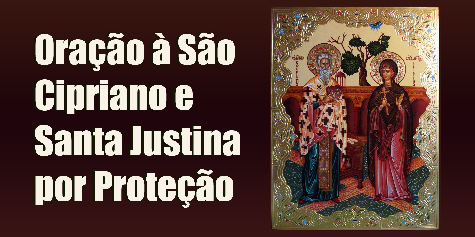 Oração à São Cipriano e Santa Justina por Proteção