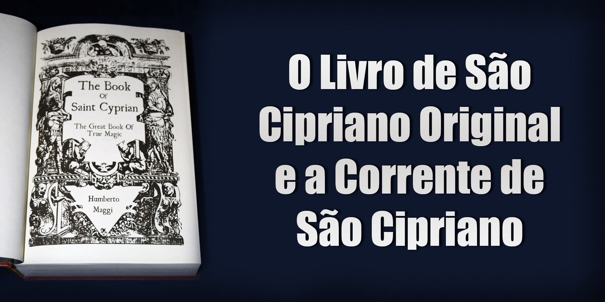 O Livro de São Cipriano Original e a Corrente de São Cipriano